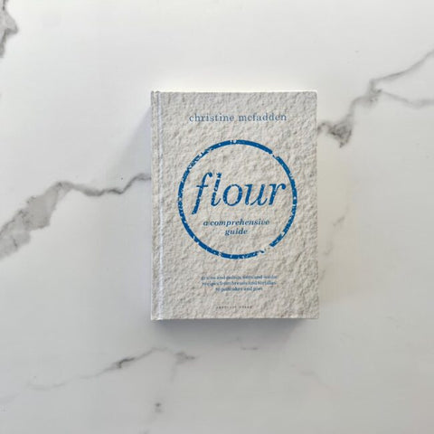 Flour, A comprehensive guide by Christine Mcfadden
