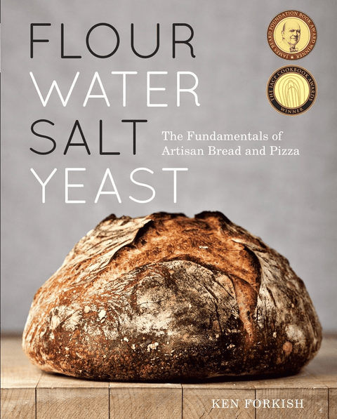 Flour, Water, Salt, Yeast by Ken Forkish